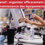 Organiser-efficacement-la-maintenance-des-équipements-du-retail-praxedo-canva
