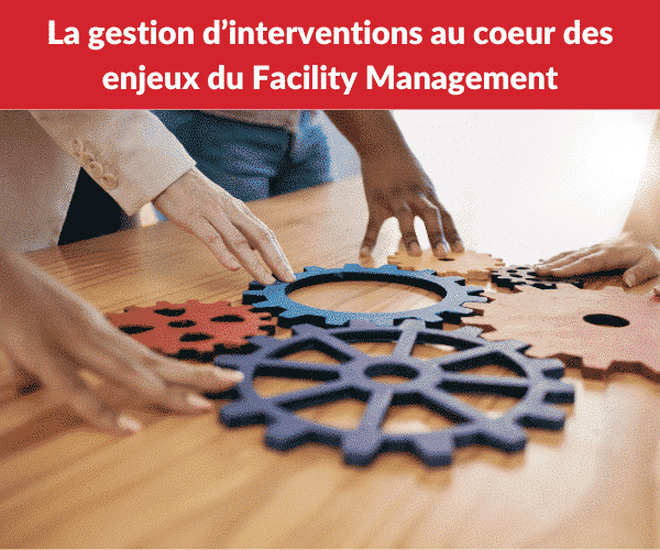 facility-management-enjeux-gestion-interventions-praxedo