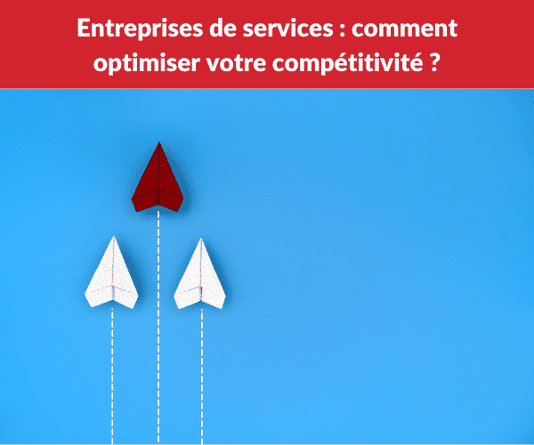 optimiser-competitivite-entreprise-services-intervention-terrain-praxedo