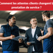 comment les attentes clients changent la prestation de service - praxedo